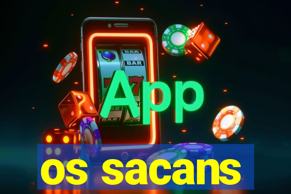 os sacans